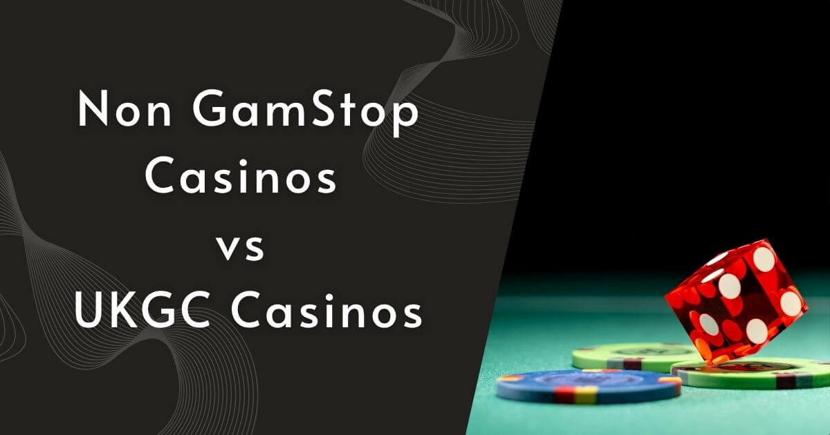 Non GamStop Casinos vs UKGC Casinos